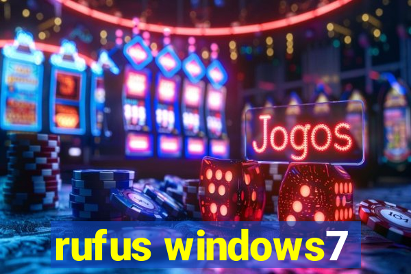 rufus windows7